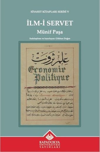İlm - i Servet - Siyaset Kitapları Serisi 5 Münif Paşa Kapadokya Üniversitesi Yayınları