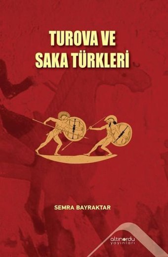 Turova ve Saka Türkleri Semra Bayraktar Altınordu