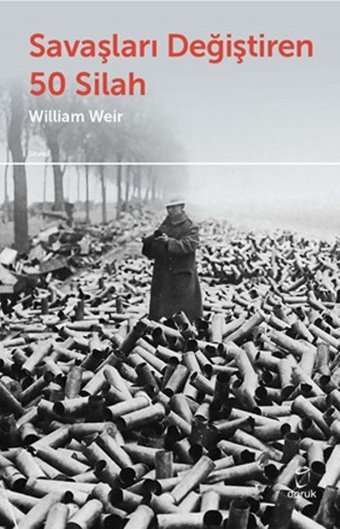Savaşları Değiştiren 50 Silah William Weir Doruk Yayınları