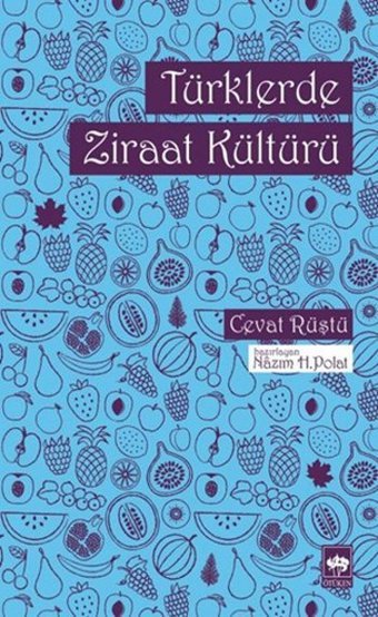 Türklerde Ziraat Kültürü Nazım H. Polat, Cevat Rüştü Ötüken Neşriyat