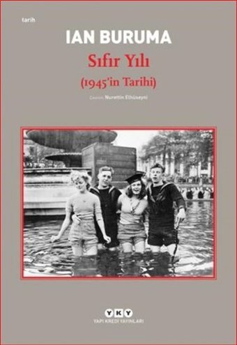Sıfır Yılı 1945'in Tarihi Ian Buruma Yapı Kredi Yayınları
