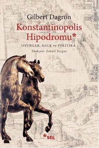 Konstantinopolis Hipodromu Gilbert Dagron Sel Yayıncılık