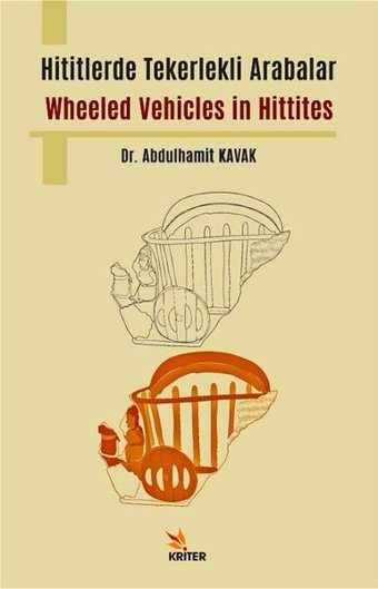 Hititlerde Tekerlekli Arabalar - Wheeled Vehicles in Hittites Abdulhamit Kavak Kriter