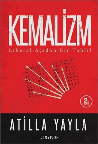 Kemalizm:Liberal Bir Bakış Atilla Yayla Liberte