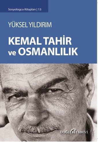 Kemal Tahir ve Osmanlılık Yüksel Yıldırım Doğu Kitabevi