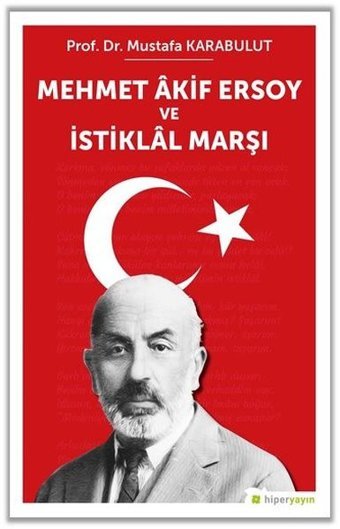 Mehmet Akif Ersoy ve İstiklal Marşı Mustafa Karabulut Hiperlink