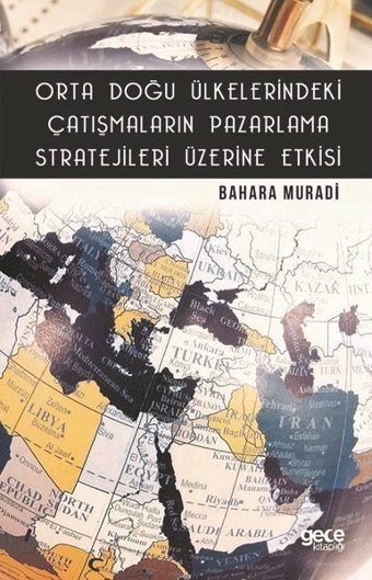 Orta Doğu Ülkelerindeki Çatışmaların Pazarlama Stratejileri Üzerine Etkisi Bahara Muradi Gece Kitaplığı