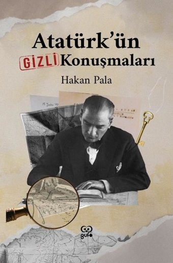 Atatürk'ün Gizli Konuşmaları Hakan Pala Gufo Yayınları