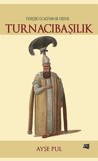 Turnacıbaşılık - Yeniçeri Ocağı'nın 68. Ortası Ayşe Pul Gece Kitaplığı