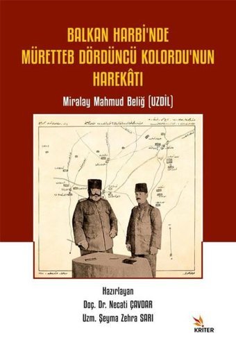 Balkan Harbi'nde Müretteb Dördüncü Kolordu'nun Harekatı Miralay Mahmud Beliğ Kriter