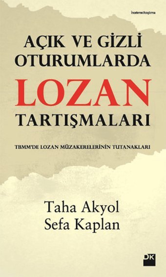 Açık ve Gizli Oturumlarda Lozan Tartışmaları Sefa Kaplan, Taha Akyol Doğan Kitap
