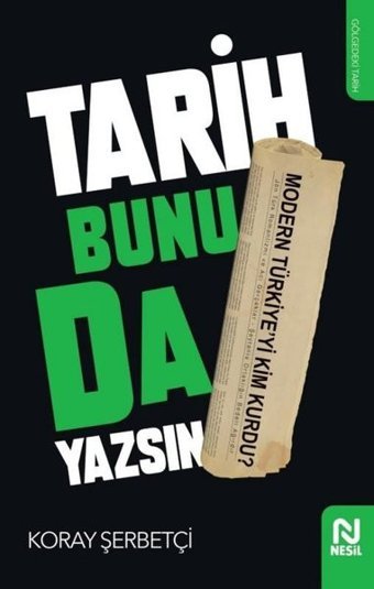 Tarih Bunu da Yazsın Koray Şerbetçi Nesil Yayınları