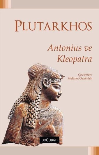 Antonius ve Kleopatra Mestrius Plutarkhos Doğu Batı Yayınları