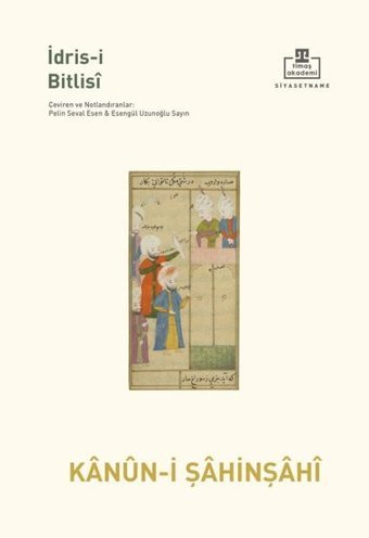 Kanun-i Şahenşahi İdris-i Bitlisi Timaş Akademi