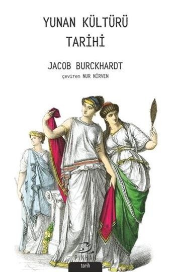 Yunan Kültürü Tarihi Jacob Burckhardt Pinhan Yayıncılık