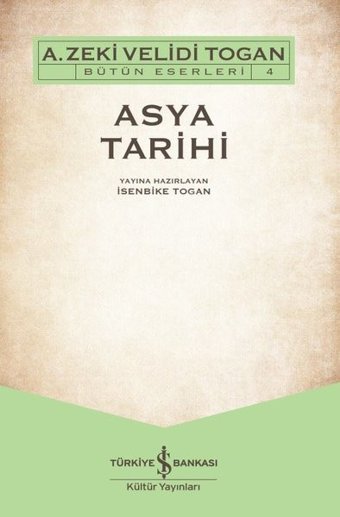 Asya Tarihi A. Zeki Velidi Togan İş Bankası Kültür Yayınları