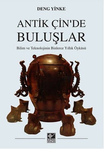 Antik Çin'de Buluşlar Deng Yinke Kaynak Yayınları