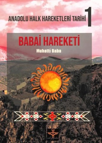 Babai Hareketi - Anadolu Halk Hareketleri Tarihi 1 Muhatti Baba Enki Yayınları