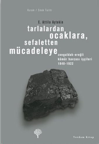 Tarlalardan Ocaklara Sefaletten Mücadeleye E. Attila Aytekin Yordam Kitap