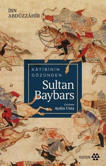 Katibin Gözünden Sultan Baybars İbn Abdüzzahir Yeditepe Yayınevi