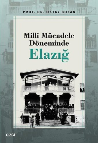 Mill Mücadele Döneminde Elazığ Oktay Bozan Çizgi Kitabevi