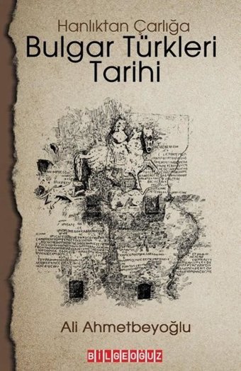 Bulgar Türkleri Tarihi - Hanlıktan Çarlığa Ali Ahmetbeyoğlu Bilgeoğuz Yayınları