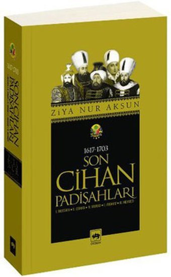 Son Cihan Padişahları (1617-1703) Ziya Nur Aksun Ötüken Neşriyat
