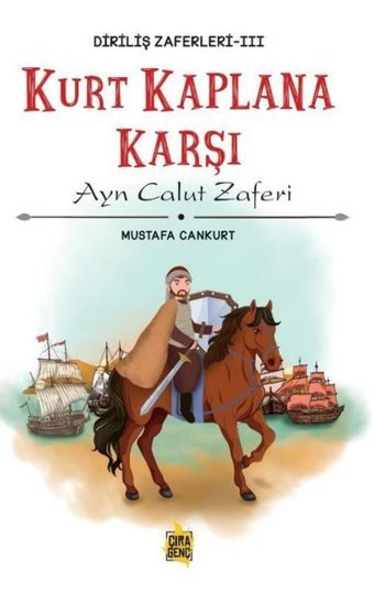 Kurt Kaplana Karşı - Diriliş Zaferleri 3 - Ayn Calut Zaferi Mustafa Cankurtaran Çıra Genç