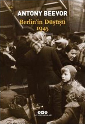 Berlin'in Düşüşü 1945 Antony Beevor Yapı Kredi Yayınları