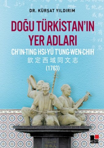 Doğu Türkistan'ın Yer Adları Kürşat Yıldırım Kesit Yayınları