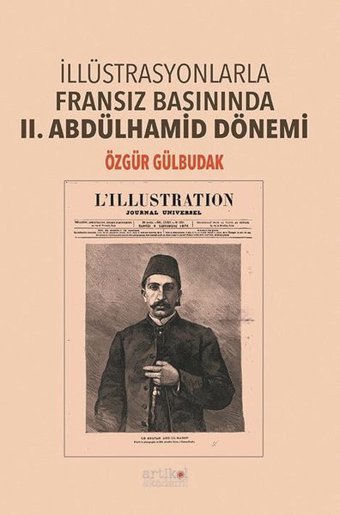 İllüstrasyonlarla Fransız Basınında 2. Abdülhamid Dönemi Özgür Gülbudak Artikel Akademi
