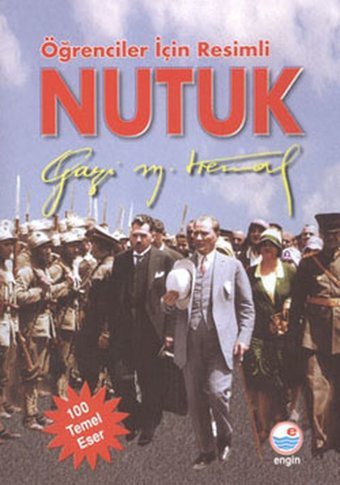 Öğrenciler İçin Resimli Nutuk Mustafa Kemal Atatürk Engin