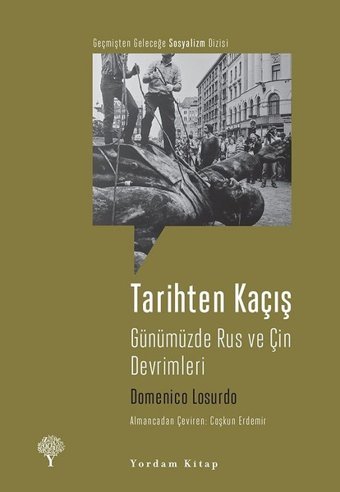 Tarihten Kaçış-Günümüzde Rus ve Çin Devrimleri Domenico Losurdo Yordam Kitap