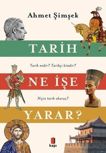 Tarih Ne İşe Yarar? Renkli - Resimli Ahmet Şimşek Kapı Yayınları
