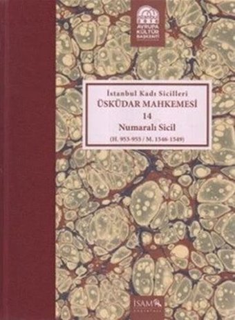 İstanbul Kadı Sicilleri - Üküdar Mahkemesi 14 Numaralı Sicil Kolektif İsam Yayınları