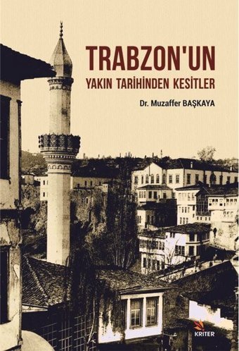 Trabzon'un Yakın Tarihinden Kesitler Muzaffer Başkaya Kriter