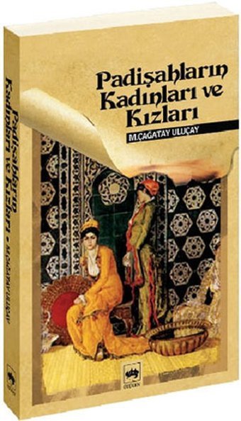 Padişahların Kadınları ve Kızları M. Çağatay Uluçay Ötüken Neşriyat
