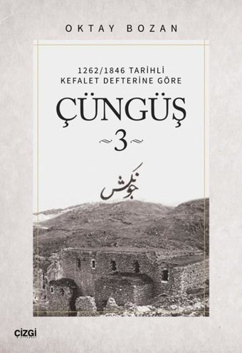 Çüngüş 3 - 1262/1846 Tarihli Kefalet Defterine Göre Oktay Bozan Çizgi Kitabevi