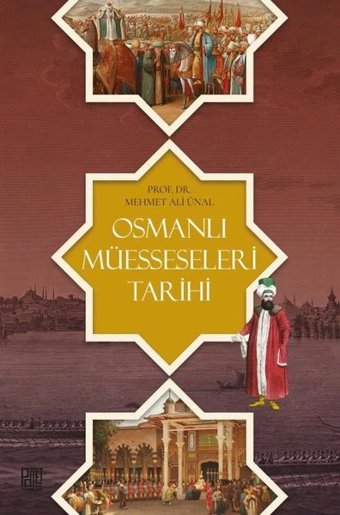 Osmanlı Müesseseleri Tarihi Mehmet Ali Ünal Palet Yayınları
