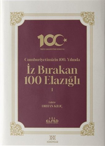 Cumhuriyetimizin 100.Yılında İz Bırakan 100 Elazığlı - 1 Kolektif Hükümdar