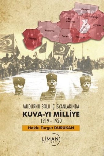 Mudurnu Bolu İç İsyanlarında Kuva-yi Milliye 1919-1920 Hakkı Turgut Durukan Liman Yayınevi