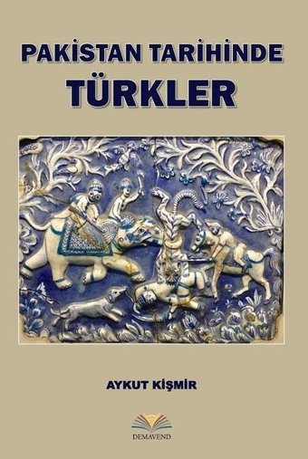 Pakistan Tarihinde Türkler Aykut Kişmir Demavend