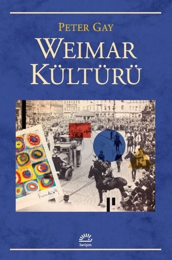 Weimar Kültürü Peter Gay İletişim Yayınları