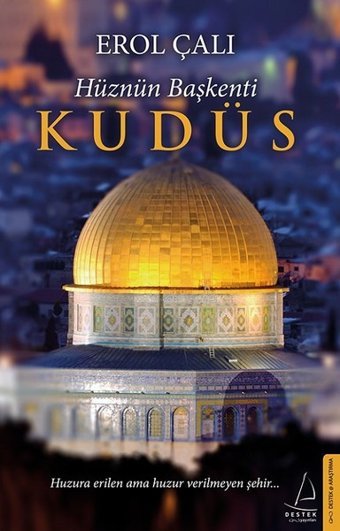 Hüznün Başkenti Kudüs Erol Çalı Destek Yayınları