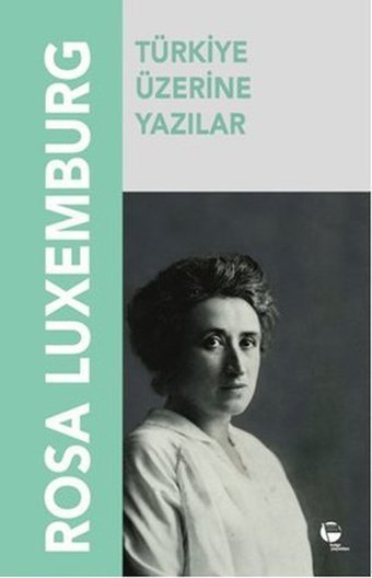 Türkiye Üzerine Yazılar Rosa Luxemburg Belge Yayınları