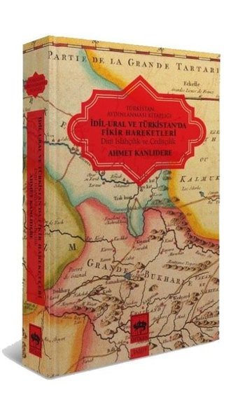 İdil - Ural ve Türkistan'da Fikir Hareketleri Ahmet Kanlıdere Ötüken Neşriyat