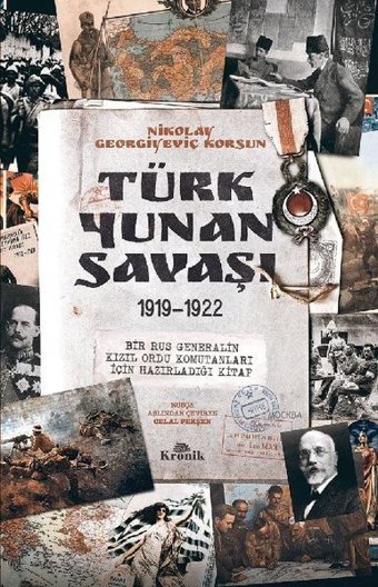 Türk - Yunan Savaşı 1919 - 1922 Nikolay Georgiyeviç Korsun Kronik Kitap