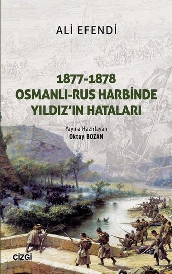 1877-1878 Osmanlı Rus Harbinde Yıldız'ın Hataları Ali Efendi Çizgi Kitabevi