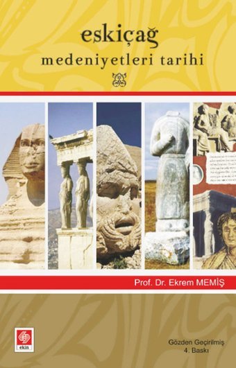 Eskiçağ Medeniyetleri Tarihi Ekrem Memiş Ekin Basım Yayın