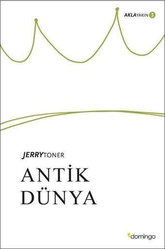 Antik Dünya: Aklayakın 3 Jerry Toner Domingo Yayınevi